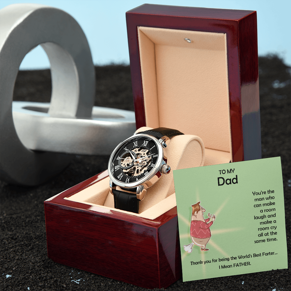 DAD you are the greatest Farter, OOPS.. I mean father. Openwork Watch